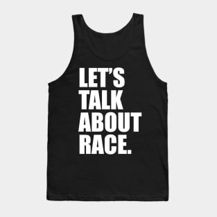 Lets Talk About Race White Tank Top